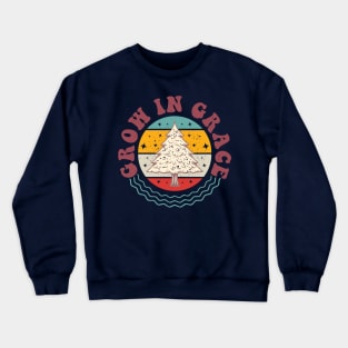 Grow in Grace Crewneck Sweatshirt